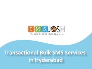 Transactional SMS Hyderabad,Transactional Bulk SMS Services in Hyderabad â€“ SMSjosh
