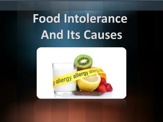 Food Intolerance And Its Causes