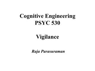 Cognitive Engineering PSYC 530 Vigilance