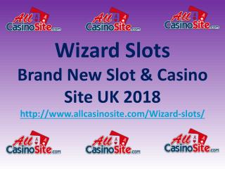 Wizard Slots | Brand New Slot & Casino Site UK 2018