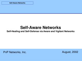 Self-Aware Networks Self-Healing and Self-Defense via Aware and Vigilant Networks