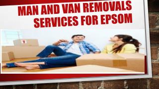 Man and Van Removal Services For Epsom