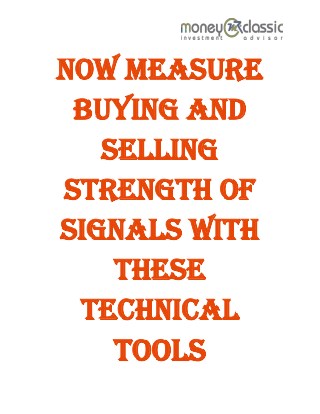 Now Measure Buying And Selling Strength Of Signals With These Technical Tools