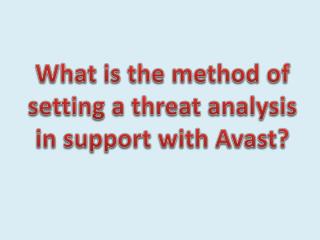 What is the method of setting a threat analysis in support with Avast?