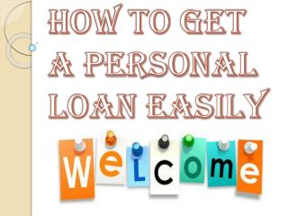 Few Ways You Can Get a Personal Loan Easily