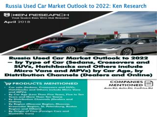 Major Dealers Russia Used Car, Online Used Car Companies-Ken Research