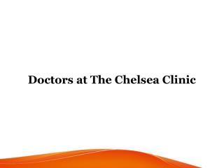 Doctors at The Chelsea Clinic