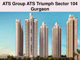 New Projects ATS Triumph in Sector 104 Gurgaon