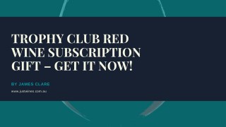 Trophy Club Red Wine Subscription Gift â€“ Get It Now!