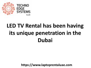 LED TV Rental has been having its unique penetration in Dubai
