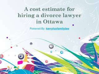 A cost estimate for hiring a divorce lawyer in ottawa