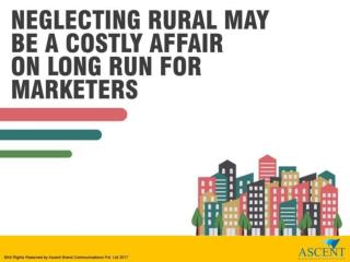 Neglecting Rural May Be a Costly Affair on Long Run for Marketers