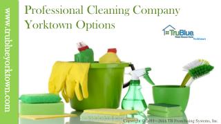Professional Cleaning Company Yorktown Options