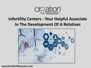 Infertility Centers - Your Helpful Associate In The Development Of A Relatives