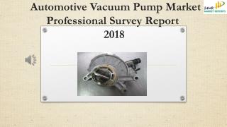 Automotive Vacuum Pump Market Professional Survey Report 2018