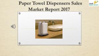 Paper Towel Dispensers Sales Market Report 2017