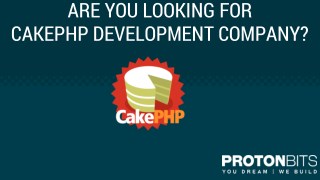 CakePHP Development Company â€“ Protonbits