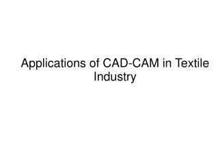 Applications of CAD-CAM in Textile Industry