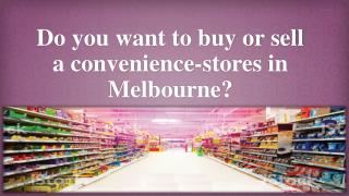 How to Buy convenience-stores in Melbourne at Affordable Price?