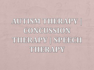 Autism Therapy | Concussion Therapy | Speech Therapy