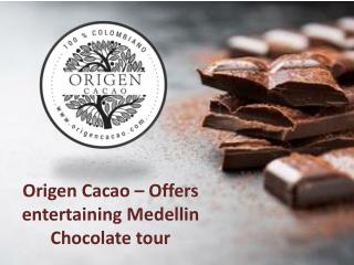 Origen Cacao - Offers entertaining Medellin Chocolate tour