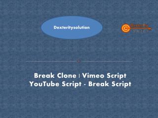 Break Clone | Vimeo Script | YouTube Script - Break Script