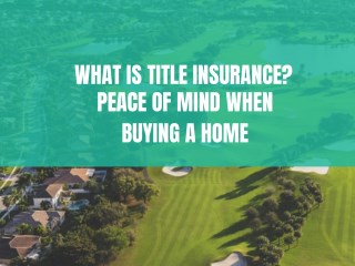 What Is Title Insurance? Peace of Mind When Buying a Home