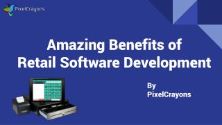 Amazing Benefits of Retail Software Development