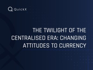 The Twilight Of The Centralised Era: Changing Attitudes To Currency