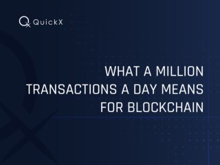 What A Million Transactions A Day Means for Blockchain