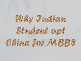 Why Indian Student opt China for MBBS