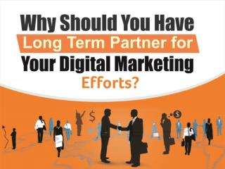 Why Should You Have Long Term Partner for Your Digital Marketing Efforts