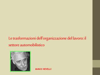 Le trasformazioni dell’organizzazione del lavoro : il settore automobilistico