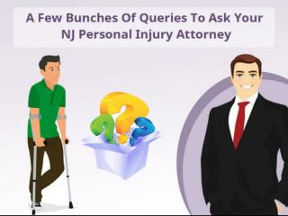 A Few Bunches Of Queries To Ask Your NJ Personal Injury Attorney
