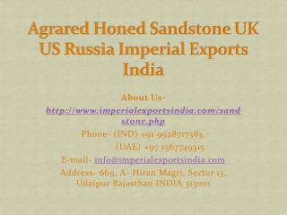 Agrared Honed Sandstone UK US Russia Imperial Exports India