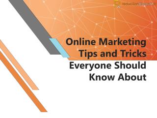 Online Marketing Tips and Tricks Everyone Should Know About