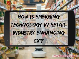 How is Emerging Technology in Retail Industry Enhancing CX?