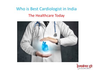 Who is Best Cardiologist in India