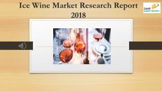 Ice Wine Market Research Report 2018