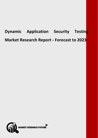 Dynamic Application Security Testing Market by Product, Analysis and Outlook to 2023