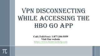 VPN Disconnecting While Accessing The HBO Go App