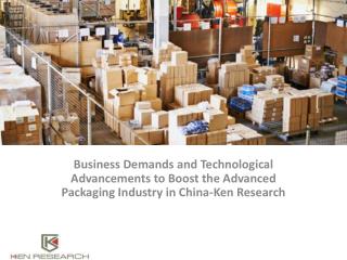 China Advanced Packaging Industry Market Analysis,Forecast,Opportunities,Classification,Applications,Macro Economics