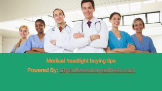 Medical headlight buying tips