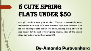 5 Cute Spring Flats Under $50- By Amanda Puravankara