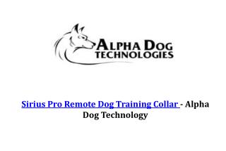 Sirius Pro Remote Dog Training Collar - Alpha Dog Technology