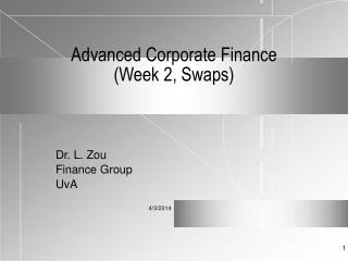 Advanced Corporate Finance (Week 2, Swaps)