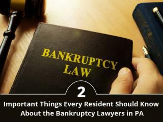 2 Important Things Every Resident Should Know About the Bankruptcy Lawyers in PA
