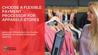 Choose A Flexible Payment Processor For Apparels Stores