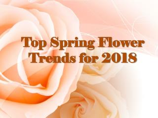 Top Spring Flower Trends for 2018