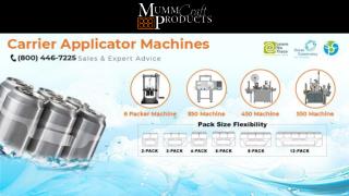 Carrier Applicator Machines - MummCraft Products